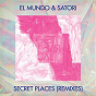 Album Secret Places (Remixes) de Satori / El Mundo & Satori