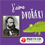 Compilation J'aime Dvorák! avec Hans Kalafusz / Antonín Dvorák / Klaus von Wildemann / Alfred Brendel / Walter Klien...