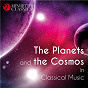 Compilation The Planets and the Cosmos in Classical Music avec Bochum Symphony Orchestra / Hungarian National Philharmonic Orchestra / János Sándor / Richard Strauss / Bournemouth Symphony Orchestra...