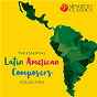 Compilation The Essential Latin American Composers Collection avec Monty Kelly / Divers Composers / Paula Robison / Romero Lubambo / Sergio Brandão...