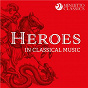 Compilation Heroes in Classical Music avec Moscow RTV Symphony Orchestra / Divers Composers / Slovak National Philharmonic Orchestra / Zdenék Kosler / Ludwig van Beethoven...