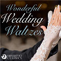 Compilation Wonderful Wedding Waltzes avec Hans Vonk / Divers Composers / Vienna Opera Orchestra / Carl Michalski / Johann Strauss JR....