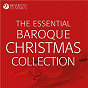 Compilation The Essential Baroque Christmas Collection avec Pietro Locatelli / Atlanta Symphony Orchestra / Robert Shaw / Jean-Sébastien Bach / Atlanta Symphony Orchestra Chorus...