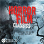 Compilation Horror Film Classics: Classical Music in Scary Movies avec City of London Sinfonia / Divers Composers / Orlando Pops Orchestra / Andrew Lane / Bernard Herrmann...