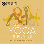 Compilation Classical Yoga & Pilates: Active & Envigorating avec English Brass Consort / Divers Composers / Kevin Bowyer / Neil Taylor / Gustav Holst...