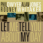 Album Let Me Tell You About My Day de Allan Jones / Phil Dwyer / Rodney Whitaker