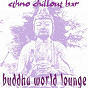 Compilation Buddha World Lounge avec Shanti Bros. / Mambanga / Cheb Diab / Blue Metheny / El Fuego...