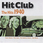 Compilation Hit Club, The Hits 1940 avec Celia Lipton / Frank Sinatra, Tommy Dorsey / The Ink Spots / The Andrews Sisters / Ray Eberle...