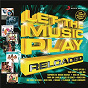 Compilation Let The Music Play - Reloaded avec Toshi / Shankar Ehsaan Loy / Shankar Mahadevan / Loy Mendonsa / Pritam...