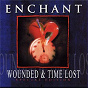 Album Wounded & Time Lost de Enchant