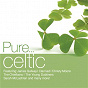 Compilation Pure... Celtic avec Máire Brennan / Clannad / The Chieftains / Sarah MC Lachlan / Brian Dunning...