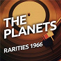 Album The Planets - Rarietes 1966 de The Planets