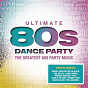Compilation Ultimate... 80s Dance Party avec Terence Trent d'arby / Whitney Houston / Wham / KC & the Sunshine Band / Matthew Wilder...