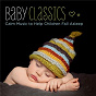 Compilation Baby Classics - Calm Music to Help Children Fall Asleep avec Ross Pople / Jean-Sébastien Bach / Ludovico Einaudi / Carl Orff / Camille Saint-Saëns...