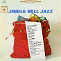 Compilation Jingle Bell Jazz avec Dave Lambert / Duke Ellington / Lionel Hampton / Chico Hamilton / Carmen MC Rae...