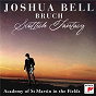 Album Bruch: Scottish Fantasy, Op. 46 / Violin Concerto No. 1 in G Minor, Op. 26 de Joshua Bell / Max Bruch