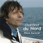 Album Chanteur du nord de Pierre Bachelet