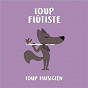 Compilation Loup flûtiste - Collection Loup Musicien avec Carl Reinecke / Jean-Sébastien Bach / W.A. Mozart / Félix Mendelssohn / Francis Poulenc...