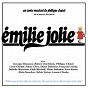 Compilation Emilie Jolie avec Louis Chédid / Henri Salvador / Séverine Vincent / Julien Clerc / Sylvie Vartan...