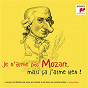 Compilation Je n'aime pas Mozart, mais ça j'aime bien ! avec Tafelmusik / W.A. Mozart / Thierry Escaich / Nikolaus Harnoncourt / Jean-Marc Luisada...
