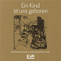 Album Ein Kind ist uns geboren de Dresden Kreuzchor / Heinrich Schütz / Dietrich Buxtehude / Jean-Sébastien Bach