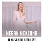 Album It Must Have Been Love (Christmas for the Broken Hearted) de Megan Mckenna