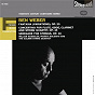 Compilation Weber: Fantasia, Op. 25 & Concertino, Op. 45 & Serenade for Strings, Op. 46 (Remastered) avec William Masselos / Ben Weber / Julius Baker / Harry Shulman / Alexander Williams...