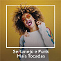 Compilation Sertanejo e Funk Mais Tocadas avec Avine Vinny / Dennis Dj / MC Don Juan / Henrique & Diego / DJ Yuri Martins...