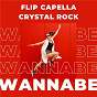 Album Wannabe de Crystal Rock / Flip Capella X Crystal Rock