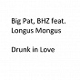 Album Drunk in Love de BHZ / Big Pat, Bhz