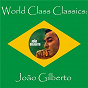 Album World Class Classics: Joao Gilbert de João Gilberto