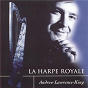 Album La Harpe Royale de Armand-Louis Couperin / Andrew Lawrence-King / Visée Robert de / François Couperin / Johann Jacob Froberger