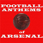 Compilation Football Anthems of Arsenal avec The A Team / Yeah / Top Gooner / The Iasa Wembley mix / Arsenal 1932 Squad...