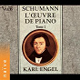 Album Schumann: L'œuvre pour piano, Vol. 1 de Karl Engel