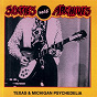 Compilation Sixties Archives, Vol. 6: Texas & Michigan Psychedelia avec Satori / The Love / The Iguanas / Mechanical Switch / The Sons of Barbee Doll...