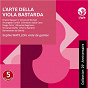Album L'arte della viola bastarda (Collection 25ème anniversaire) de Pablo Valetti / Sophie Watillon / Katelijne van Laethem / Herman Stinders / Diego Ortiz...