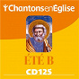 Compilation Chantons en Église CD 125 Été B avec Heinrich Schütz / Chœur Antidote / Fabien Chevallier / Brigitte le Borgne / Didier Rimaud...