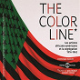 Compilation The Color Line - Musée du Quai Branly (Les artistes africains-américains et la ségrégation 1916-1962) avec Paul Robeson / Harry Clinton Browne / Marcus Garvey / B.Miley / Duke Ellington...