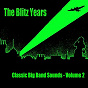 Compilation The Blitz Years - Classic Big Band Sounds (Vol. 2) avec Joe Loss & His Orchestra / Winston Churchill / The Andrews Sisters / Benny Goodman / Glenn Miller...