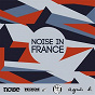 Compilation Noise in France avec Karaocake / Cheveu / Electric Electric / Marvin / Pneu...