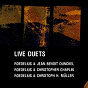Album Live Duets (Live with Jean-Benoît Dunckel, Christopher Chaplin, Christoph H. Müller) de Roedelius