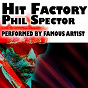 Compilation Hit Factory Phil Spector (Performed by Famous Artist) avec Arlene Smith / The Top Notes / Johnny Nash / The Castle Kings / Curtis Lee...
