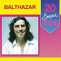 Album 20 Super Sucessos: Balthazar de Balthazar