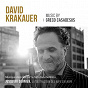 Album David Krakauer Plays Gréco Casadesus (Musique inspirée par le film documentaire "Jusqu'au dernier, la destruction des juifs d'Europe") de David Krakauer
