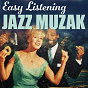 Compilation Easy Listening Jazz Muzak avec Ella Fitzgerald, Louis Jordan / Glenn Miller / Tommy Dorsey / Pérez Prado / Sarah Vaughan...