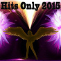 Compilation Hits Only 2015 avec Porter / Kaylie / Cameron Down / Lia Dreams / Michael Williams...