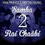 Compilation Samba Rai Chaâbi, Vol. 2 avec Saïd Rami / Aziz el Berkani / Mimoun el Berkani, Aziz el Berkani / El Handi / Omar el Jeni...