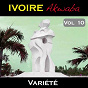 Compilation Ivoire Akwaba, vol. 10 avec Soum Bill / Aboutou Roots / David Tayorault / Eleonore / Marabout...