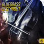 Compilation Bluegrass Best Night, Vol. 2 avec Lester Flatt / The Dillards / Ken Maynard / The Rainbow Valley Boys / John "Dusty" King...