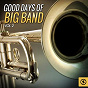 Compilation Good Days of Big Band, Vol. 2 avec Luis Russell / Duke Ellington / Gerry Mulligan / Claude Thornhill / Billy Eckstine...